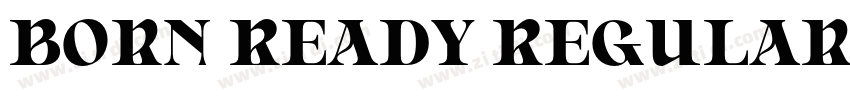 Born Ready Regular字体转换
